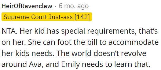 She should take responsibility for accommodating her child's special requirements, and it's not fair to expect others to foot the bill for it.