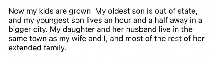 He explained that now that the kids are adults, they each have their own lives, and his two sons have moved away, but his daughter and her husband still live nearby.