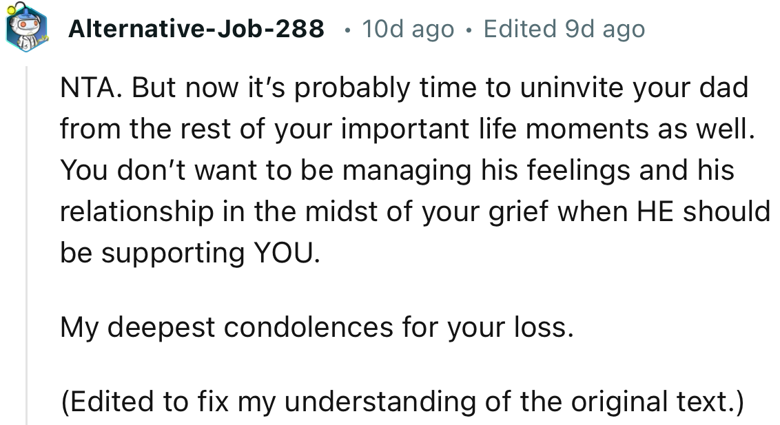 “NTA. But now it’s probably time to uninvite your dad from the rest of your important life moments as well.”