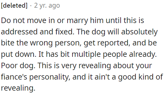 The dog has a history of biting people, and it's a reflection of OP's fiancé's personality, which is concerning.