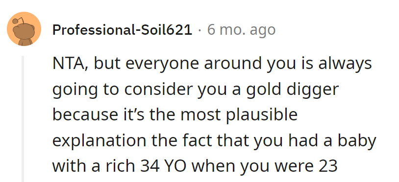 NTA, but apparently, she's the gold digger with a PhD in good timing.