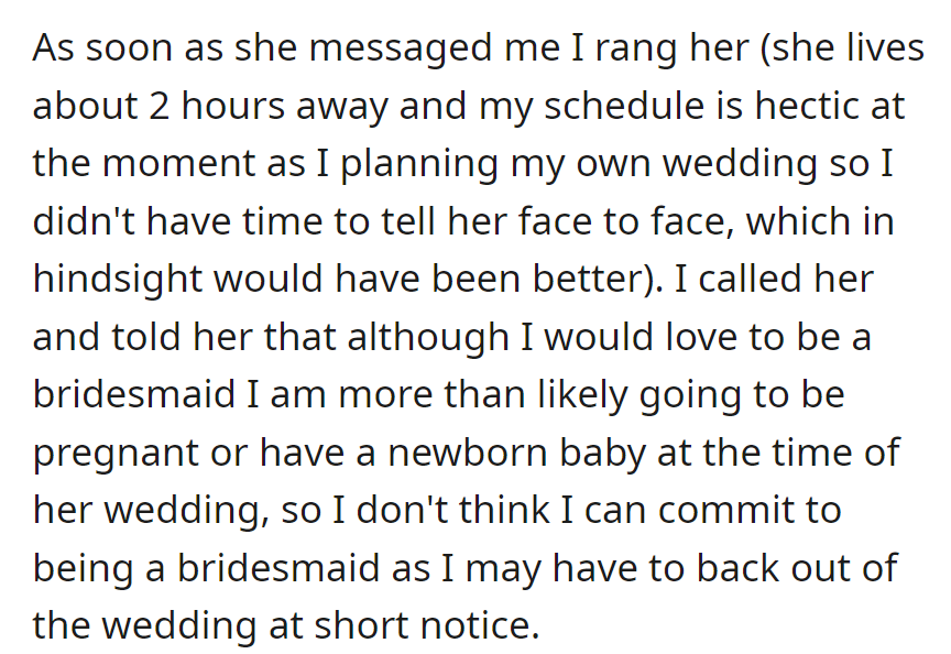Busy with wedding plans, she called her friend (2 hours away) to explain uncertainties about being a bridesmaid due to her potential pregnancy or a newborn.