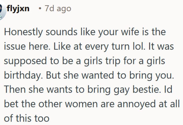The wife is the real problem in this girl's trip situation.