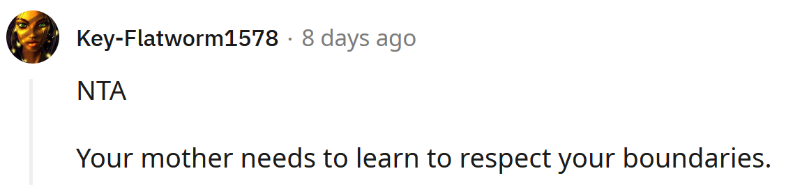 She needs to learn how to respect boundaries.