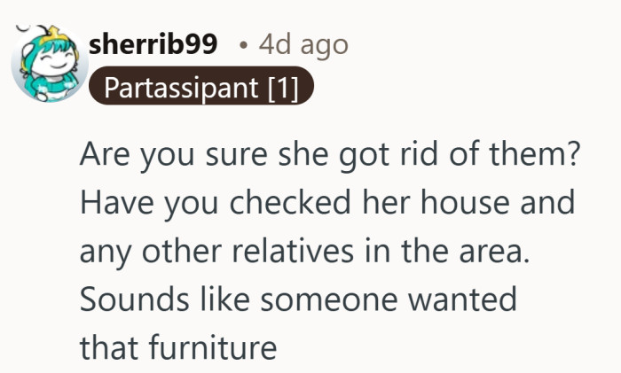 Now everyone’s mentally opening closets and garages, just in case the furniture is waiting there.