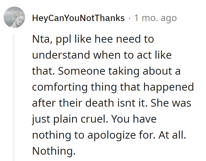 Mocking post-death comfort? Plain cruel.