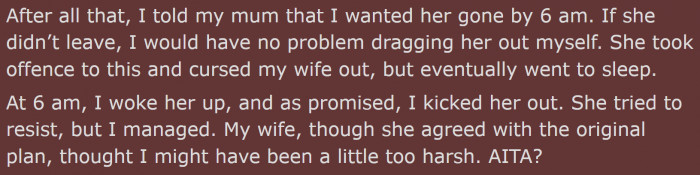 So, exactly at 6 a.m., OP woke his mom up and sent her home. She didn't want to leave, but he was happy to help her out. Now his wife thinks he might have overreacted.
