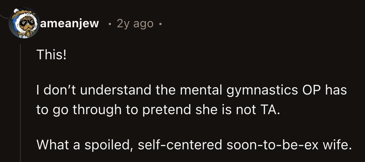 Nearly 10k votes in the subreddit decided that OP was wrong, not her husband.