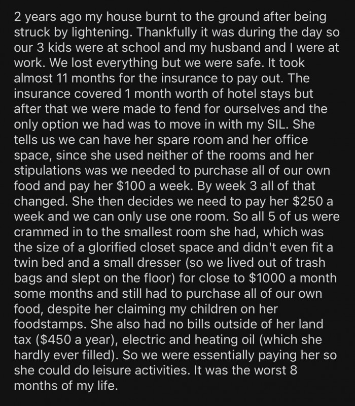 After OP's house was burned to the ground, she had no other choice but to stay with her SIL for the time being.