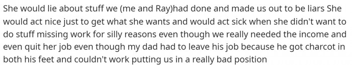 It seems that her stepmother is indeed manipulating the father and being unkind to the children.