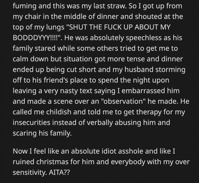 He was taken aback by OP's outburst while his family tried to calm her down. They attempted to salvage the night, but Christmas dinner was cut short.