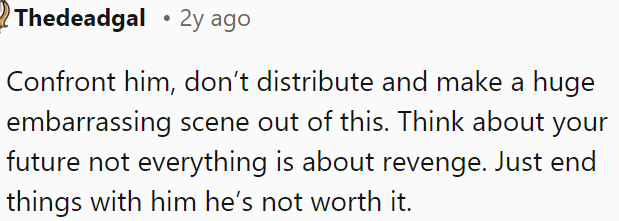 OP must confront him directly and end things without creating a dramatic scene.