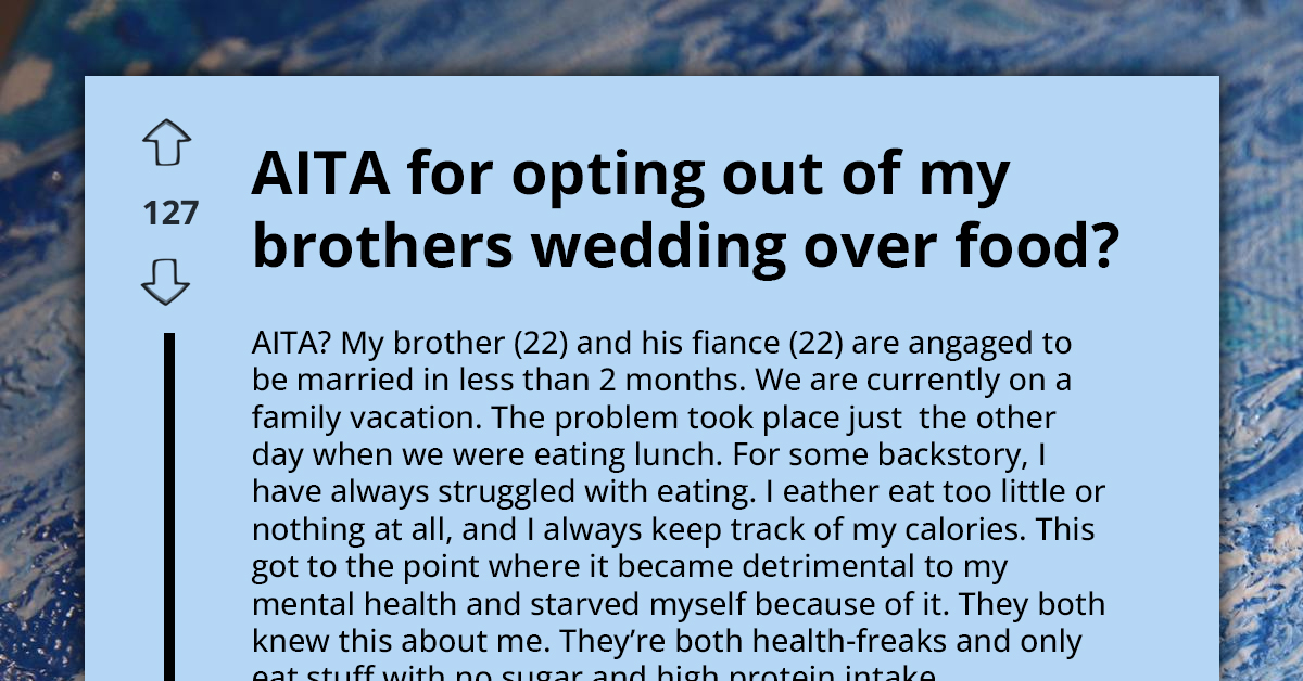 Redditor Vows To Ditch Brother’s Wedding After He Teams Up With Fiancée To Callously Shame Them For ‘Overeating’ On Vacation