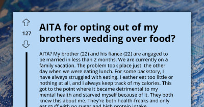 Redditor Vows To Ditch Brother’s Wedding After He Teams Up With Fiancée To Callously Shame Them For ‘Overeating’ On Vacation