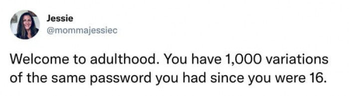 You need something easy to remember after all!