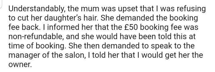 The client was upset and requested a refund. However, OP declined, stating that the booking fee was non-refundable.