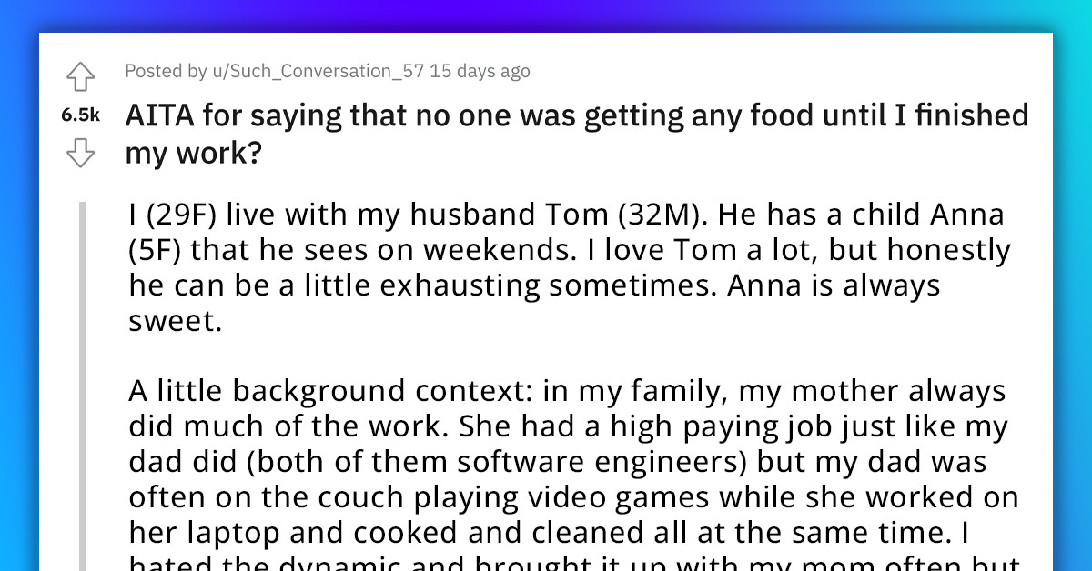 Redditor Puts Her Foot Down When Husband Tells Her To Stop Working On Her Project And Make Lunch