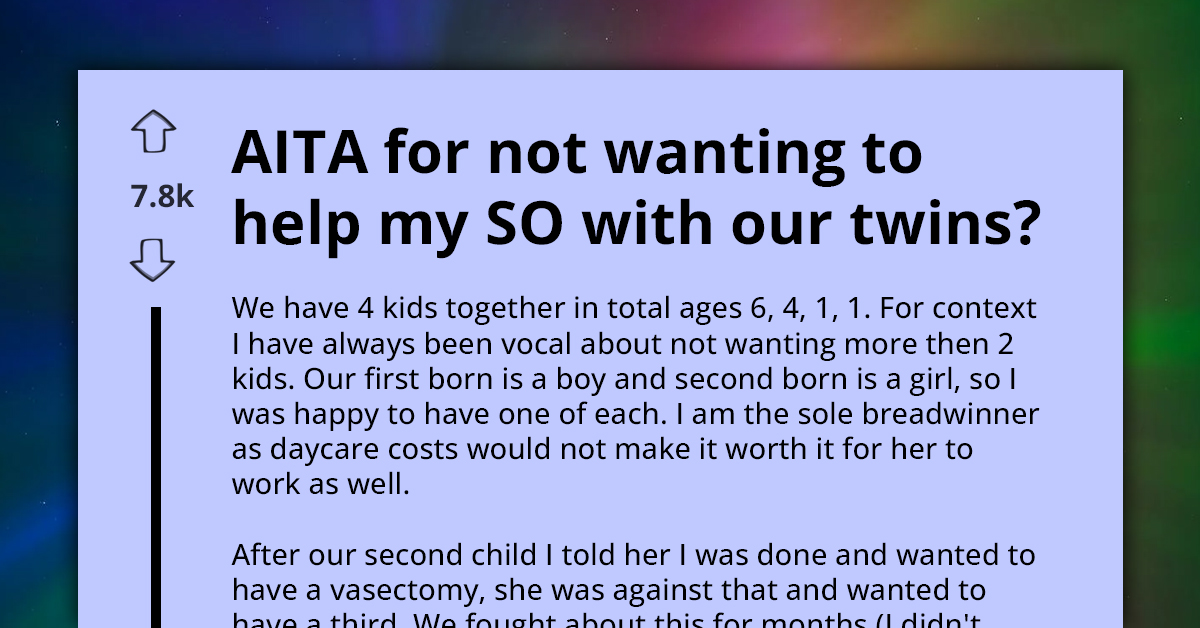 Dad Holds Firm On Denying Wife Help With Their 1 Y.O. Twins, Citing His Prior Warnings On Not Wanting Any More Kids
