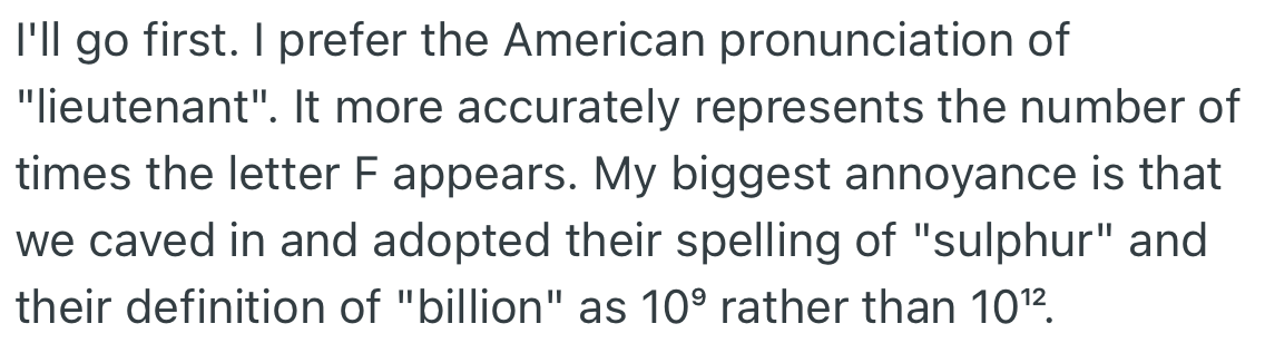 One example is the different pronunciations of some words.