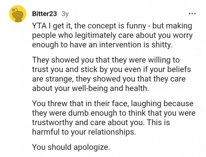 They were dumb to think that you were trustworthy