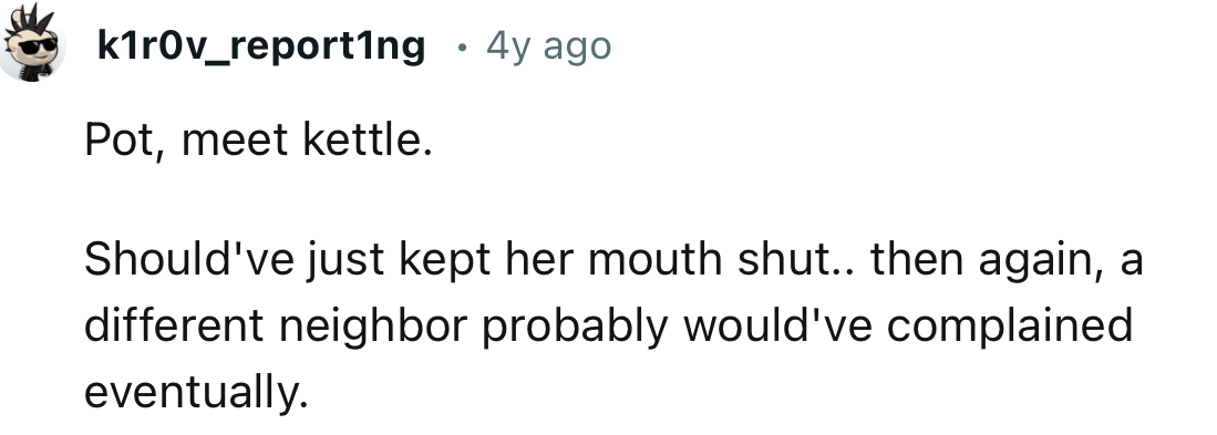 “Pot, meet kettle. Should've just kept her mouth shut.”