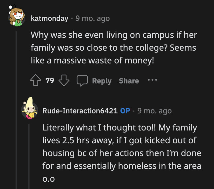Bee was too comfortable risking everyone's housing because her parents' home was 20 minutes away.