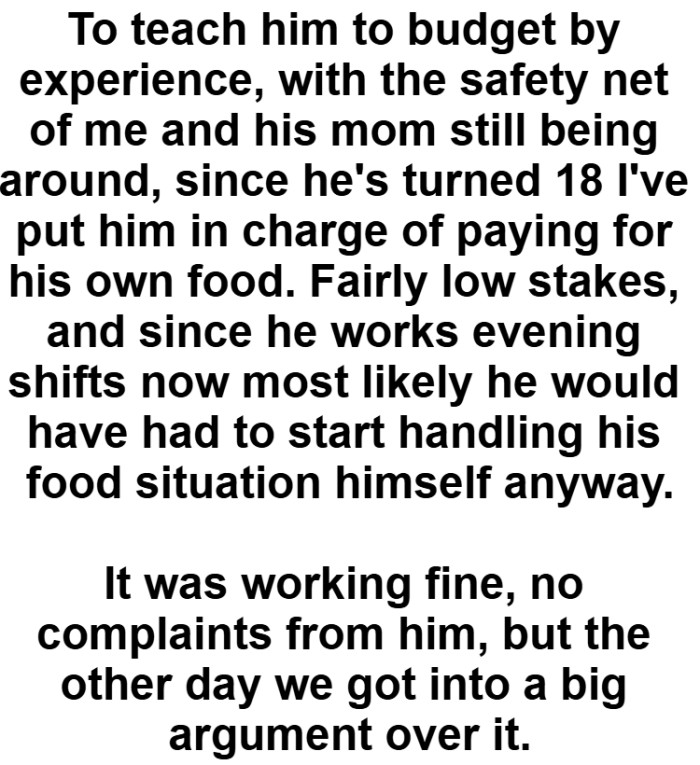 The OP has put his son in charge of paying for his own food