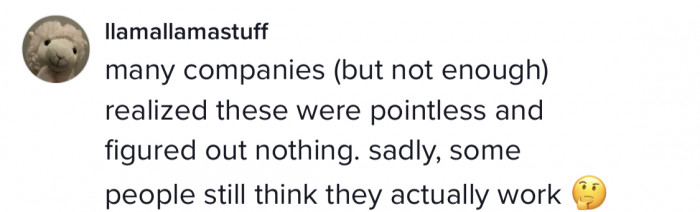 Most people know that these are not very effective, but it seems that some places still use them.
