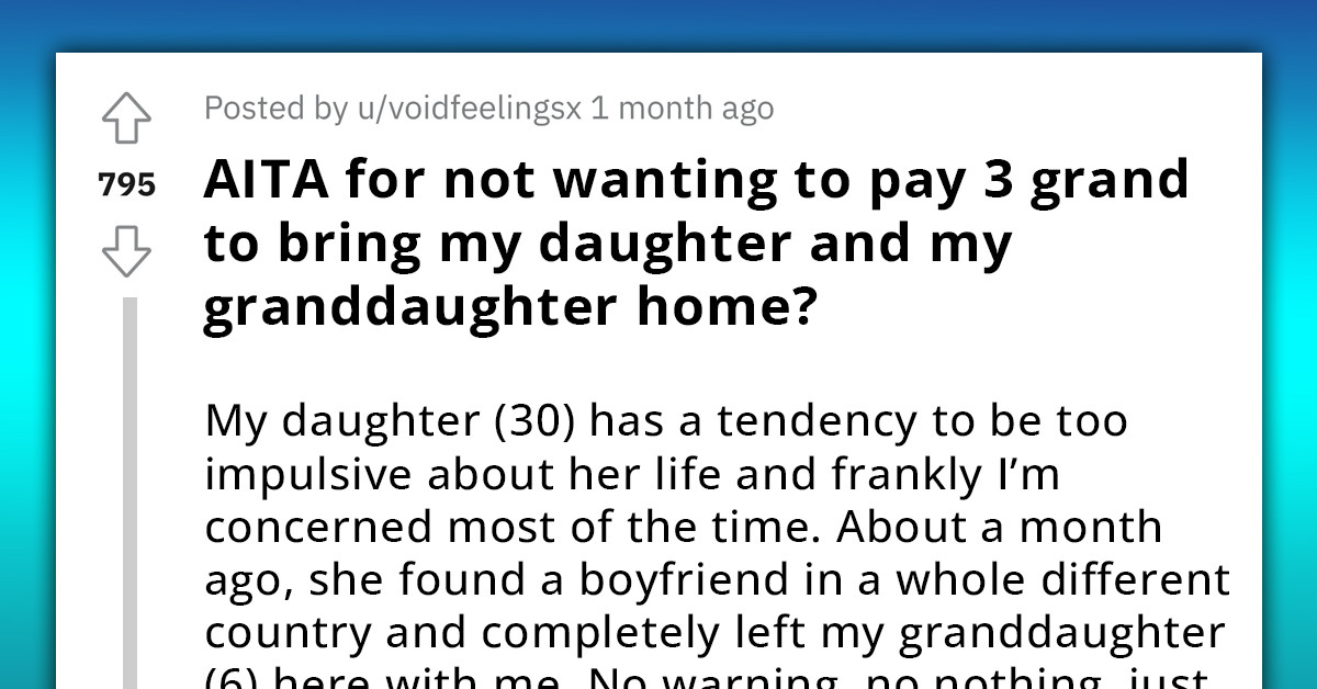 Mother Doesn't Want To Pay $3K For Her Impulsive Daughter's Trip Home