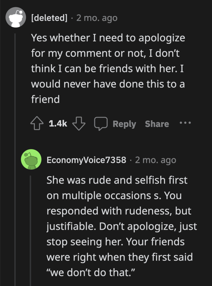 OP realized she didn't want to be friends with her anyway. Commenters urged her not to apologize.