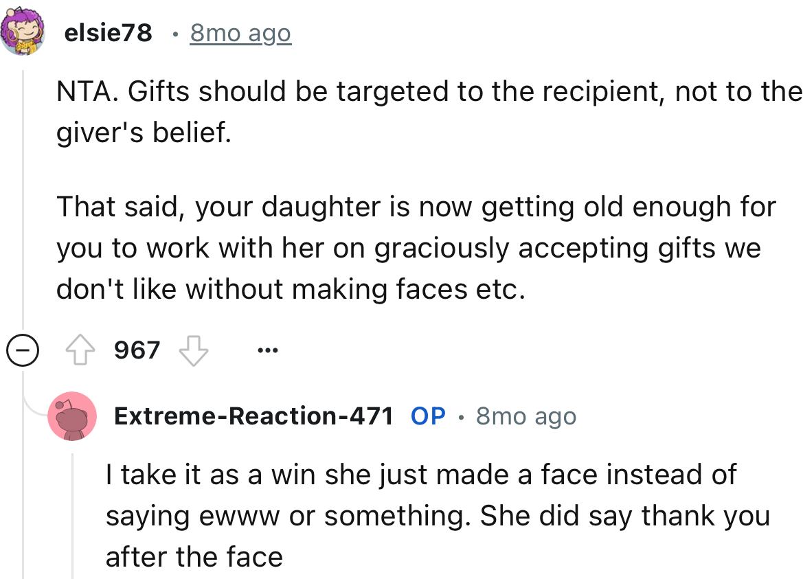 “NTA. Gifts should be targeted to the recipient, not to the giver's beliefs.”