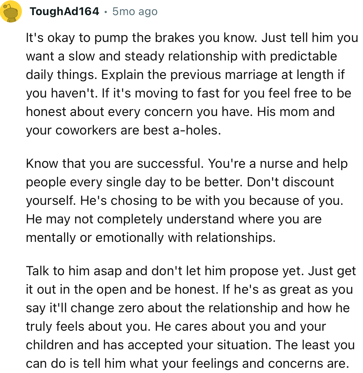 “Talk to him ASAP and don't let him propose yet. Just get it out in the open and be honest.”