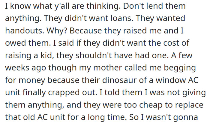 Refused parents' requests for money as they saw it as handouts, highlighting their responsibility for raising a child. When asked for AC funds, they declined due to their long-standing reluctance to replace it.