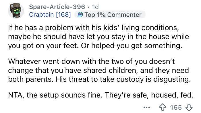 Perhaps he should’ve let you stay in the house then.