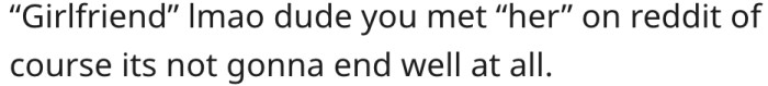 14. Reddit relationships always come to an end.