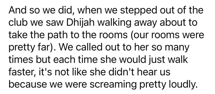 Khadijah eventually walked out on her friends, and they had to rush to get to her.