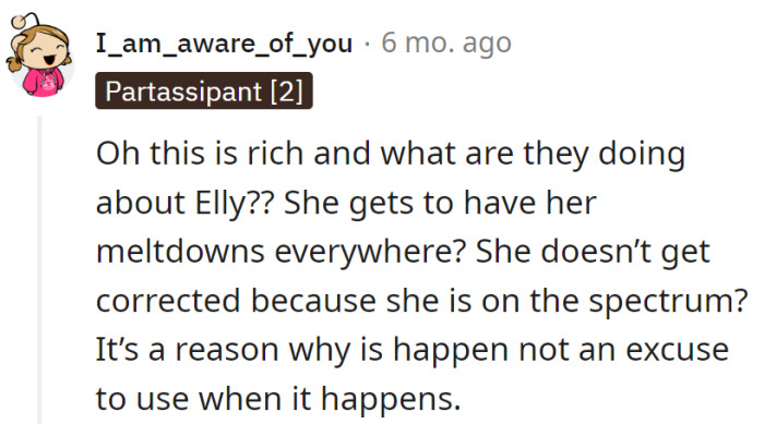Elly's Meltdown Extravaganza gets a free pass, while the rest are expected to dance around it? A reason, not an all-access excuse!