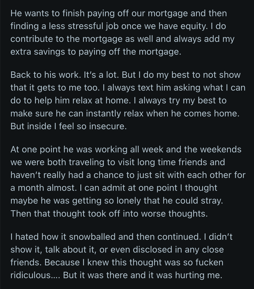 OP thanked him. She said it made her happy to know that because she believed he had cheated on her due to how much he worked.