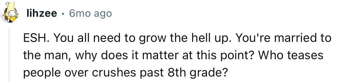 “You're married to the man; why does it matter at this point?”