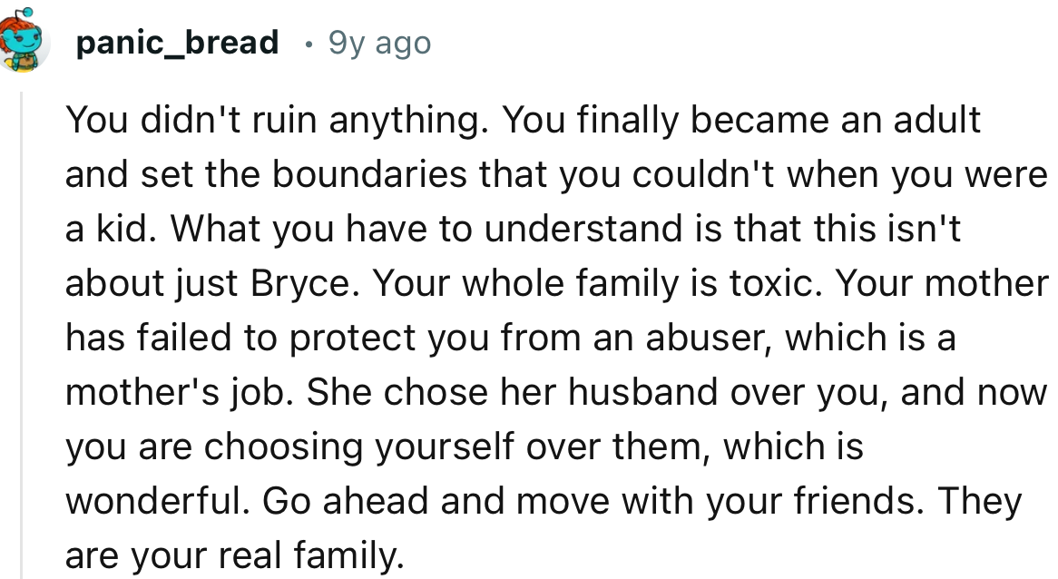 “You Didn't Ruin Anything. You Finally Became an Adult and Set the Boundaries That You Couldn't When You Were a Kid.”