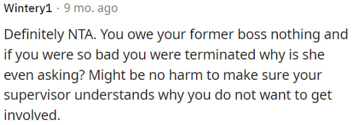 OP doesn't owe her ex-boss anything, especially since they terminated her contract previously.