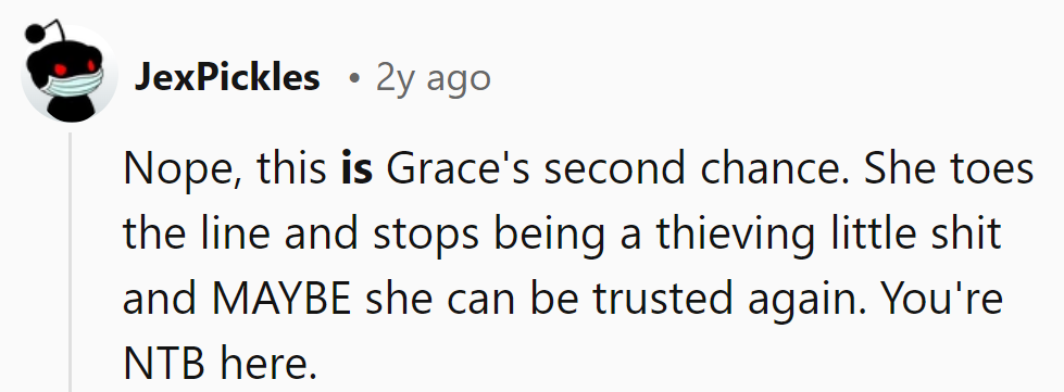 Grace's second chance: toe the line, stop thieving, maybe regain trust.