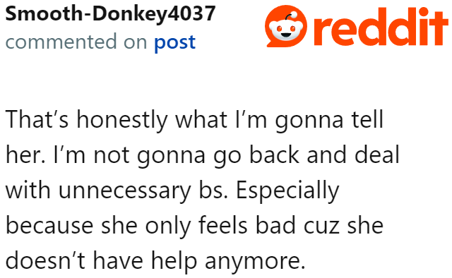 The OP has had enough and stands firm in her decision.