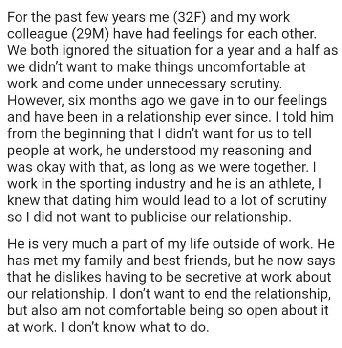 The OP knows that dating her work colleague would lead to a lot of scrutiny