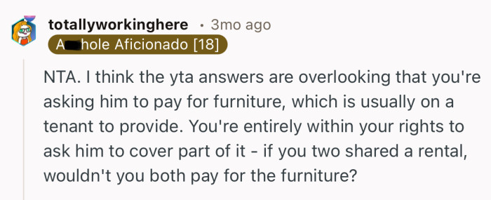 “You're entirely within your rights to ask him to cover part of it.”