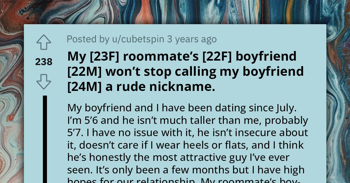 Fed-Up Woman Seeks Online Advice About Roommate's BF Who Won't Stop Using Rude Nickname For Her Boyfriend