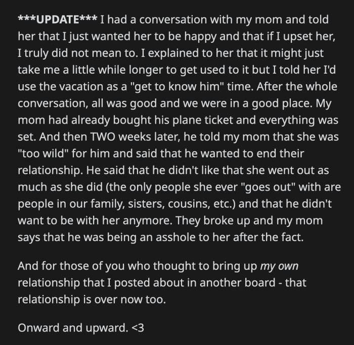 OP posted an update. The couple broke up, and her mom admitted that her boyfriend was a jerk to her.