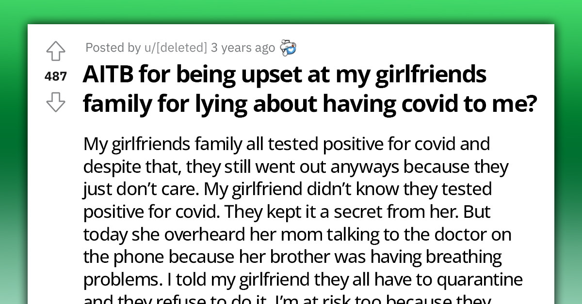 Man Gets Upset After Discovering His Girlfriend's Family Lied About Having Covid And Exposing Him And His Mom