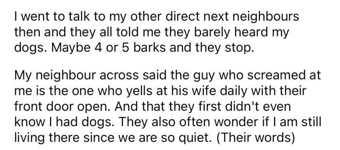 One of them threatened to have the OP's dogs put down for barking, even though the other neighbors said they rarely hear them.