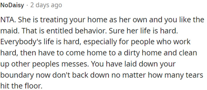 Despite her tough life, it's unfair to burden someone else with cleaning up after her.